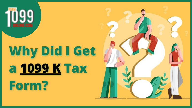 Why Did I Get a 1099 K Tax Form?